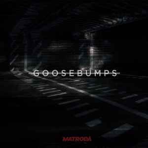 Matroda - Goosebumps (VIP Edit) album cover