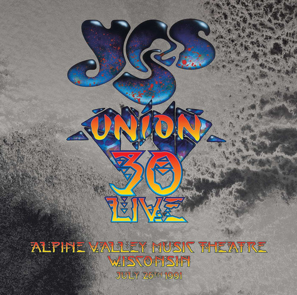 Yes – Union 30 Live: Alpine Valley Music Theatre Wisconsin July 