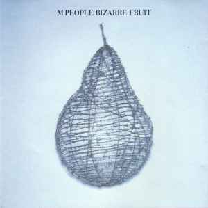 Bizarre Fruit - M People