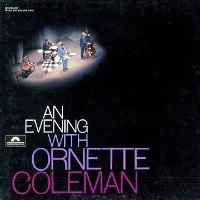 Ornette Coleman - An Evening With Ornette Coleman album cover
