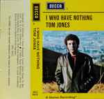 Cover of I Who Have Nothing, 1970, Cassette