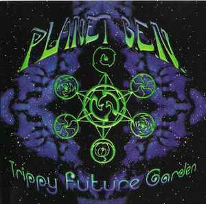 Planet B.E.N. - Trippy Future Garden album cover