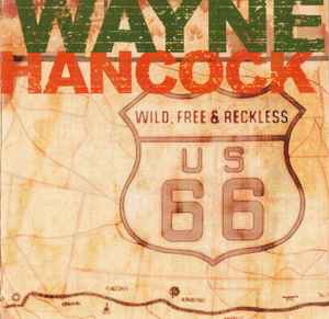 Wayne Hancock - Wild, Free & Reckless album cover
