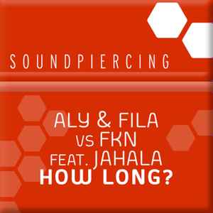 How Long? - Aly & Fila Vs. FKN Feat. Jahala