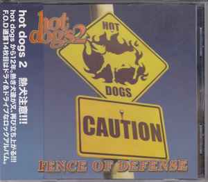 Fence Of Defense – Hot Dogs 2 (2006, CD) - Discogs
