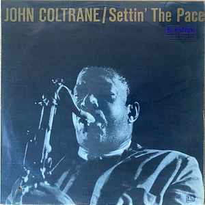 John Coltrane – Settin' The Pace (1961, Vinyl) - Discogs