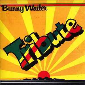 Tribute - Bunny Wailer