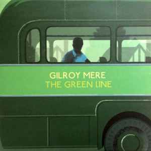 Gilroy Mere - The Green Line