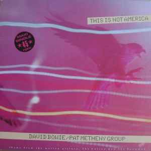 This Is Not America (Theme From The Original Motion Picture, The Falcon And The Snowman) - David Bowie / Pat Metheny Group