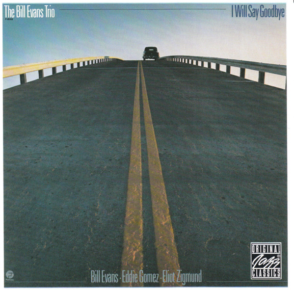 The Bill Evans Trio - I Will Say Goodbye | Releases | Discogs