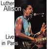 Luther Allison - Live In Paris