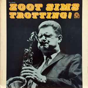 Zoot Sims – Trotting! (1963, Vinyl) - Discogs