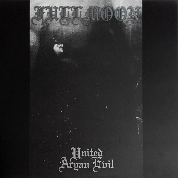 Fullmoon – United Aryan Evil (2018, Vinyl) - Discogs