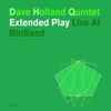 Dave Holland Quintet - Extended Play
