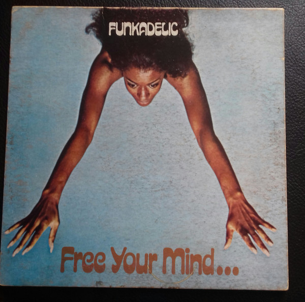 Funkadelic - Free Your Mind And Your Ass Will Follow | Releases 