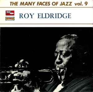 Roy Eldridge – The Many Faces Of Jazz Vol. 9 (1968, Vinyl) - Discogs