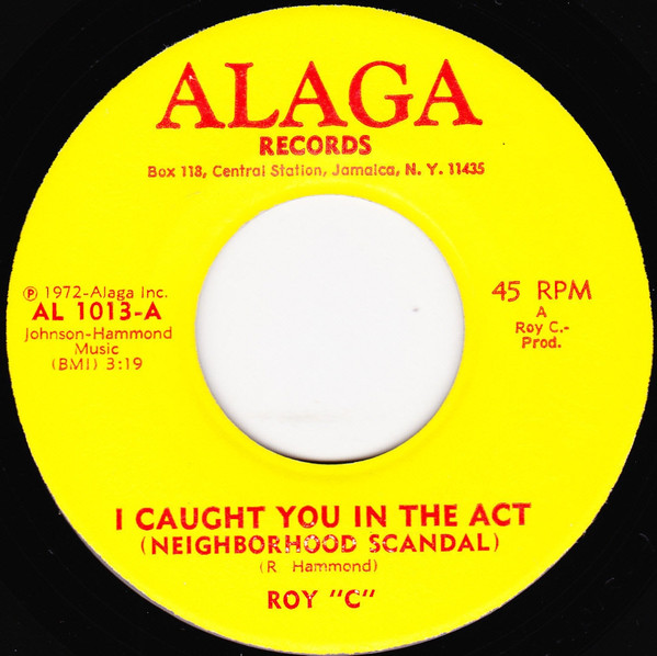 Roy “C”* – I Caught You In The Act (Neighborhood Scandal)