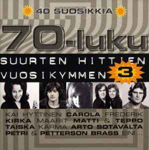 Pochette de l'album Various - 70-luku - Suurten Hittien Vuosikymmen 3