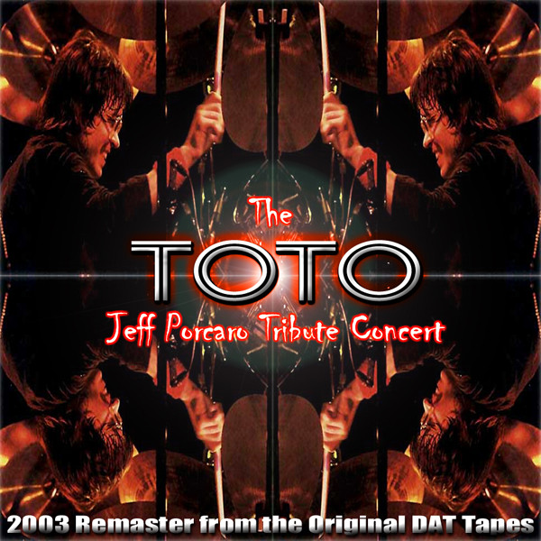 Toto – The Jeff Porcaro Tribute concert (2003, CD) - Discogs