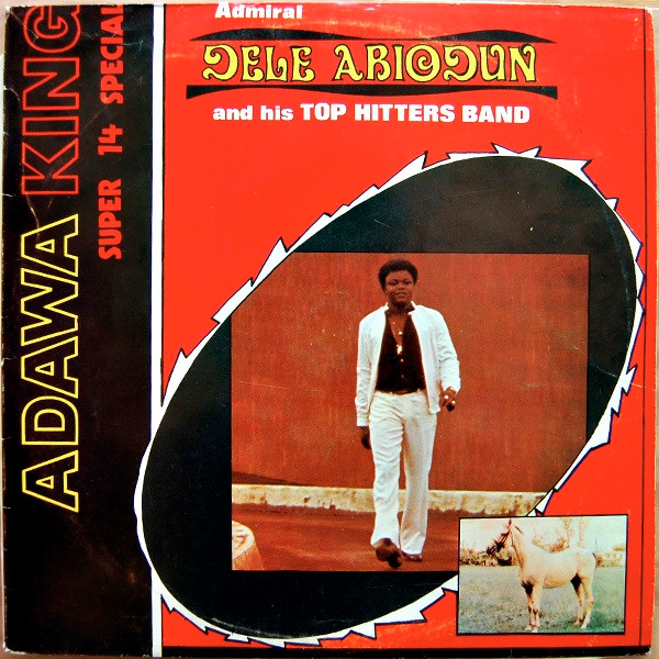 Admiral Dele Abiodun & His Top Hitters Band – G'esin Ni Kese (1984 