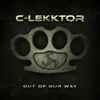 C-Lekktor - Out Of Our Way