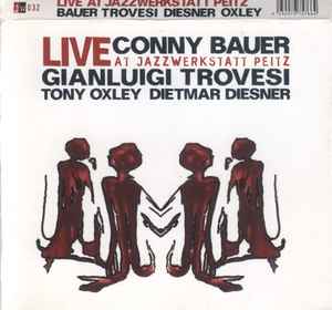 Live At Jazzwerkstatt Peitz - Conny Bauer / Gianluigi Trovesi / Tony Oxley / Dietmar Diesner