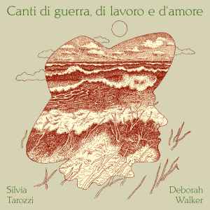 Silvia Tarozzi - Canti di guerra, di lavoro e d‘amore album cover