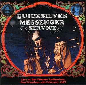 Quicksilver Messenger Service - Live At The Filmore Auditorium, San Francisco, 4th February 1967