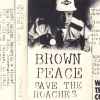 Brownpeace - Save The Roaches