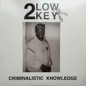 Criminalistic Knowledge - 2 Low Key