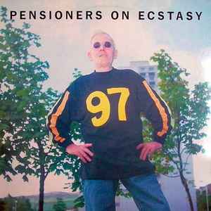 Various - Pensioners On Ecstasy album cover