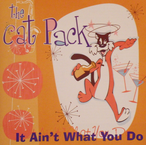 lataa albumi The Cat Pack - It Aint What You Do