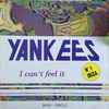 Yankees - I Can't Feel It