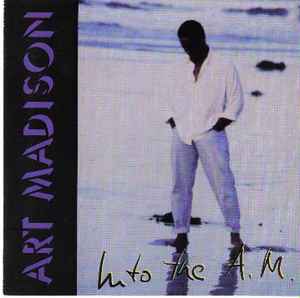 Art Madison - Into The A.M. album cover