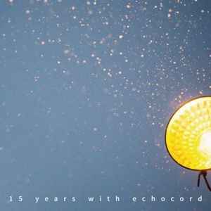 15 Years With Echocord - Various