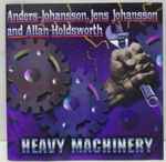 Anders Johansson, Jens Johansson And Allan Holdsworth – Heavy