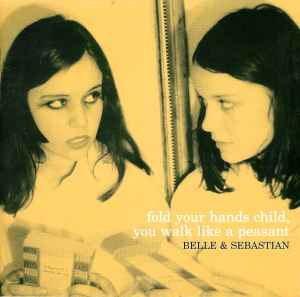 Belle & Sebastian - Fold Your Hands Child, You Walk Like A Peasant album cover