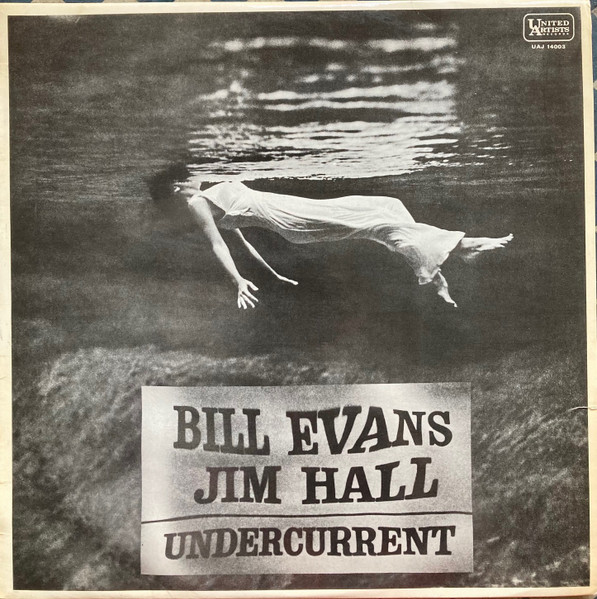 Bill Evans - Jim Hall – Undercurrent (1962, Vinyl) - Discogs