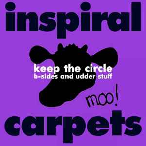 Inspiral Carpets - Keep The Circle (B-Sides And Udder Stuff) album cover