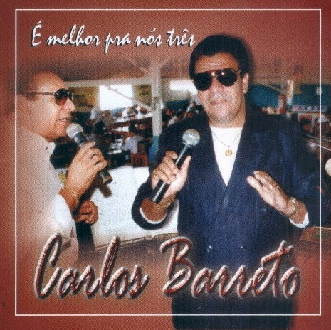 Album herunterladen Carlos Barreto - É Melhor Pra Nós Três