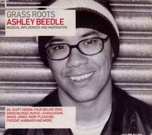 Grass Roots (Musical Influences And Inspiration) - Ashley Beedle