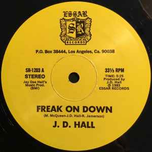 J. D. Hall – Freak On Down / I Wanna Get Into You (1983, Vinyl