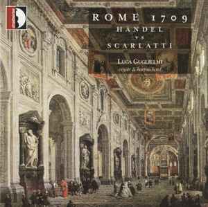 Luca Guglielmi - Rome 1709: Handel Vs. Scarlatti album cover