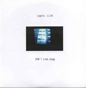 Chapel Club - Don't Look Down album cover
