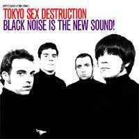 Tokyo Sex Destruction - Black Noise Is The New Sound!