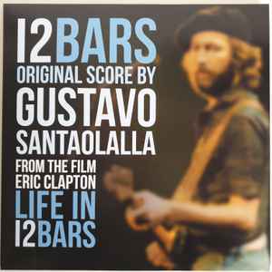 rent kløft sagging Gustavo Santaolalla – 12 Bars (From The Film Eric Clapton: Life In 12 Bars)  (2019, Blue Translucent, 180g, Vinyl) - Discogs