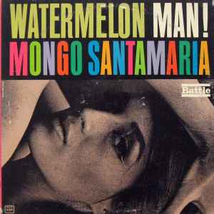 Mongo Santamaria – Watermelon Man! (1963, Vinyl) - Discogs