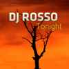 DJ Rosso - Tonight