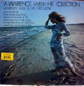 Lawrence Welk And His Orchestra - A Lawrence Welk Hit Collection / Go Away Little Girl album cover