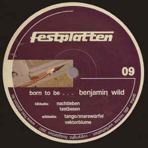 Benjamin Wild - Born To Be ...